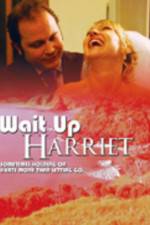 Watch Wait Up Harriet Movie2k