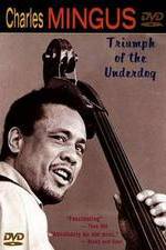 Watch Charles Mingus: Triumph of the Underdog Movie2k