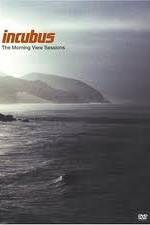 Watch Incubus: The Morning View Sessions Movie2k