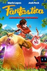 Watch Fantastica: A Boonie Bears Adventure Movie2k