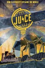 Watch Juice: How Electricity Explains The World Movie2k