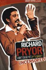 Watch Richard Pryor I Ain't Dead Yet #*%$#@ Movie2k