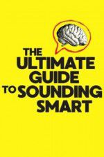 Watch The Ultimate Guide to Sounding Smart Movie2k