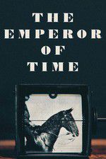 Watch The Emperor of Time Movie2k