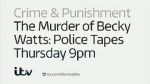 Watch The Murder of Becky Watts: Police Tapes Movie2k