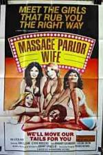 Watch Massage Parlor Wife Movie2k