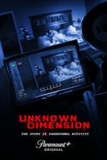 Watch Unknown Dimension: The Story of Paranormal Activity Movie2k