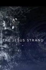 Watch The Jesus Strand: A Search for DNA Movie2k