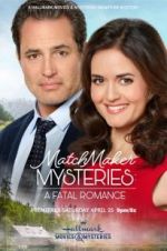 Watch Matchmaker Mysteries: A Fatal Romance Movie2k