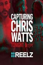 Watch Capturing Chris Watts Movie2k