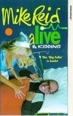 Watch Mike Reid: Alive and Kidding Movie2k