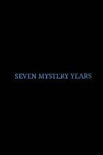 Watch 7 Mystery Years Movie2k