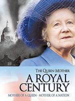 Watch The Queen Mother: A Royal Century Movie2k