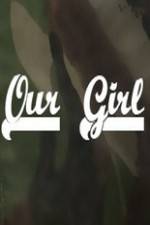 Watch Our Girl Movie2k