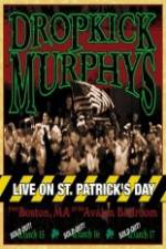 Watch Dropkick Murphys - Live On St Patrick'S Day Movie2k