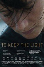 Watch To Keep the Light Movie2k