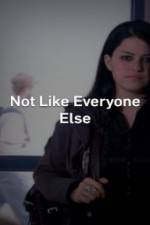 Watch Not Like Everyone Else Movie2k