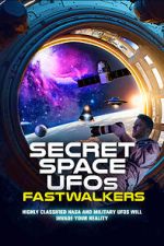 Watch Secret Space UFOs: Fastwalkers Movie2k