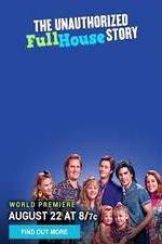 Watch The Unauthorized Full House Story Movie2k