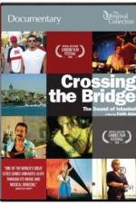 Watch Crossing the Bridge The Sound of Istanbul Movie2k