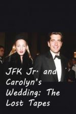 Watch JFK Jr. and Carolyn\'s Wedding: The Lost Tapes Movie2k