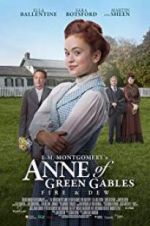 Watch L.M. Montgomery\'s Anne of Green Gables: Fire & Dew Movie2k