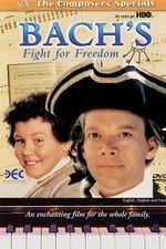 Watch Bach\'s Fight for Freedom Movie2k