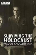 Watch Surviving the Holocaust: Freddie Knoller\'s War Movie2k