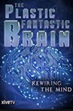 Watch The Plastic Fantastic Brain Movie2k