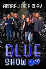 Watch Andrew Dice Clay Presents the Blue Show Movie2k