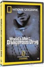 Watch National Geographic The World's Most Dangerous Drug Movie2k
