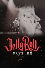 Watch Jelly Roll: Save Me (TV Special 2023) Movie2k