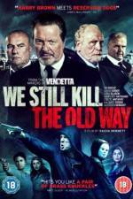 Watch We Still Kill the Old Way Movie2k