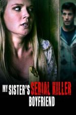 Watch My Sister\'s Serial Killer Boyfriend Movie2k