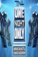 Watch TNA One Night Only Knockouts Knockdown Movie2k