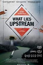 Watch What Lies Upstream Movie2k