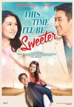 Watch This Time I\'ll Be Sweeter Movie2k