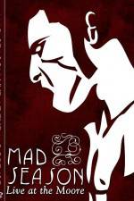 Watch Mad Season Live at the Moore Movie2k