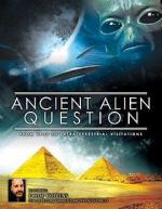 Watch Ancient Alien Question: From UFOs to Extraterrestrial Visitations Movie2k