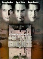 Watch On the Border Movie2k