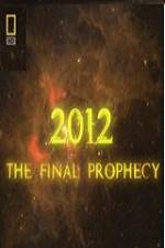 Watch National Geographic 2012 The Final Prophecy Movie2k