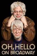 Watch Oh Hello on Broadway Movie2k