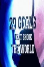 Watch 20 Goals That Shook The World Movie2k