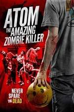 Watch Atom the Amazing Zombie Killer Movie2k