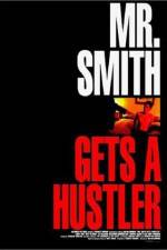 Watch Mr Smith Gets a Hustler Movie2k