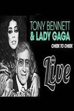 Watch Tony Bennett and Lady Gaga: Cheek to Cheek Live! Movie2k