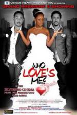 Watch Who Loves Me Movie2k