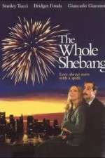 Watch The Whole Shebang Movie2k