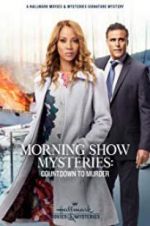 Watch Morning Show Mysteries: Countdown to Murder Movie2k