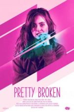 Watch Pretty Broken Movie2k